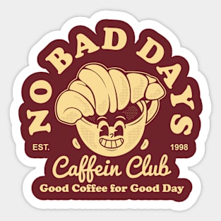 No bad days good coffee for good day Sticker